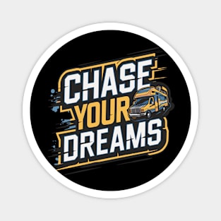 Mobile Home Van Slogan Chase Your Dreams Magnet